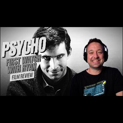 Psycho - First Watch with Ryan