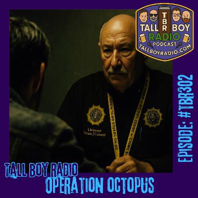 #TBR302 - Operation Octopus