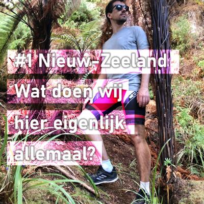 #1 Nieuw-Zeeland - Wat doen we hier eigenlijk allemaal?
