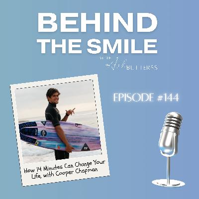Ep 144. How 14 Minutes Can Change Your Life, with Mental Health Advocate, Cooper Chapman