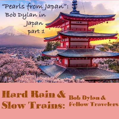 “Pearls from Japan": Bob Dylan in Japan pt 1 “Pearls from Japan": Bob Dylan in Japan pt 1