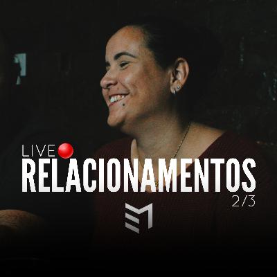 RELACIONAMENTOS. Ep.2