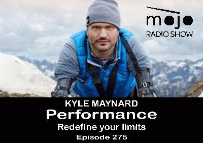 The Mojo Radio Show EP 275: How To Redefine Your Limits? - Kyle Maynard