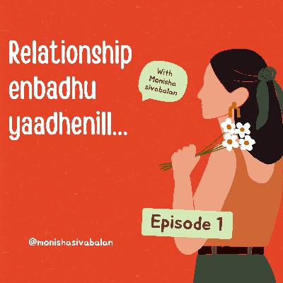 Relationship enbadhu yaadhenil..... Positive tea - Ep.1 Relationship enbadhu yaadhenil..... Positive tea - Ep.1