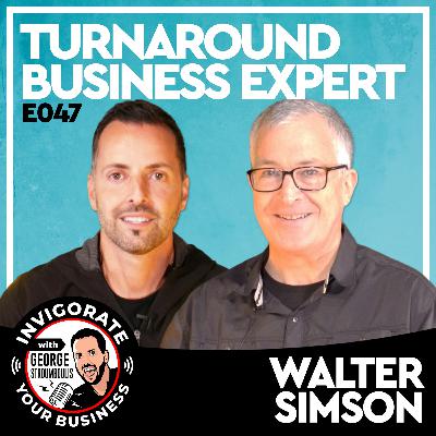 E047: Company Turnaround Expert, CEO Business Coach, Profit-Driven Results | Walter Simson