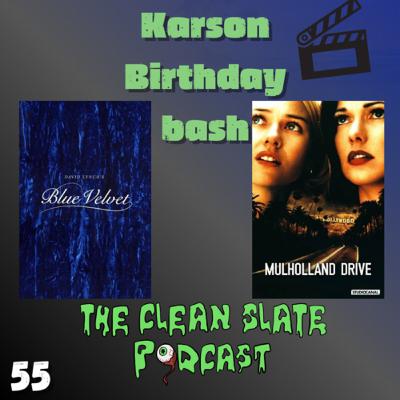 Episode 55: Karson’s Birthday Bash Mulholland Drive and Blue Velvet