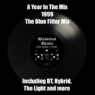 A Year In The Mix : 1999 : The Blue Filter Mix A Year In The Mix : 1999 : The Blue Filter Mix