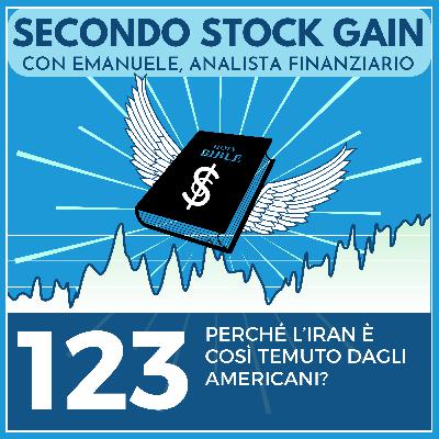 123 - Perché l'Iran è così temuto dagli americani?