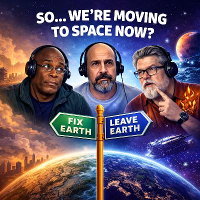 Ep 520: So… We’re Moving to Space Now?