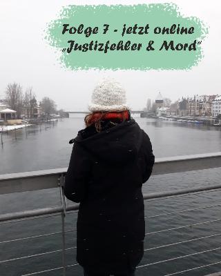 Folge 7 - Justizfehler & Mord Folge 7 - Justizfehler & Mord