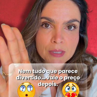 Nem tudo que parece divertido… vale o preço depois.