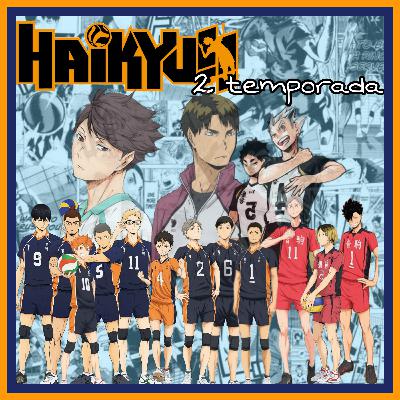 HAIKYUU 2 temporada: ¿Los cuervos del Karasuno tomaran vuelo?// Resumen anime podcast- Kumegu Chan