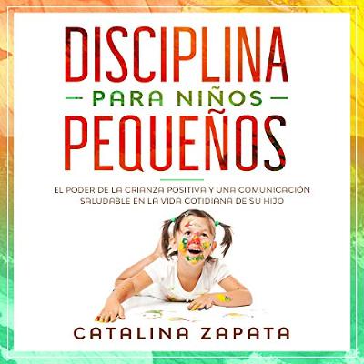Disciplina para niños pequeños [Discipline for Young Children] (Audiolibro) | Prueba Gratis