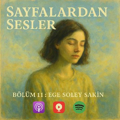 Bölüm 11: Ege Soley ile “Sakin” Olmanın Gücü