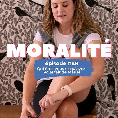 #88 : Qui êtes-vous et qu'avez-vous fait de Mariel