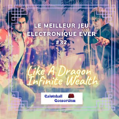 Le Meilleur Jeu Electronique Ever #32 - Spécial Like a Dragon : Infinite Wealth Le Meilleur Jeu Electronique Ever #32 - Spécial Like a Dragon : Infinite Wealth