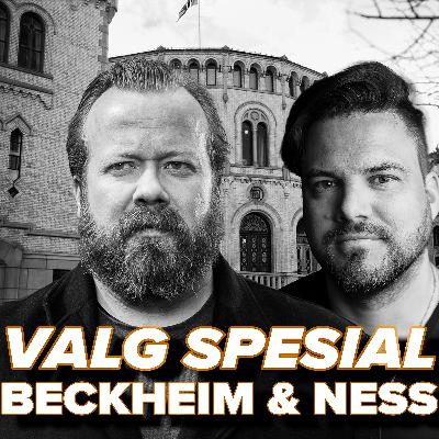 Beckheim & Ness – Om Støres skamløshet, Ernas ego, og bør man helst rømme til Sveits eller Israel?