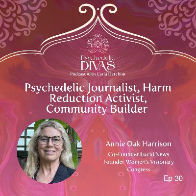 30. Psychedelic Journalist, Harm Reduction Activist, Community Builder 30. Psychedelic Journalist, Harm Reduction Activist, Community Builder
