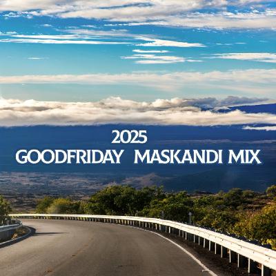 2025 April Maskandi Mix (Good Friday Edition)