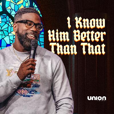 I Know Him Better Than That | Pastor Stephen Chandler