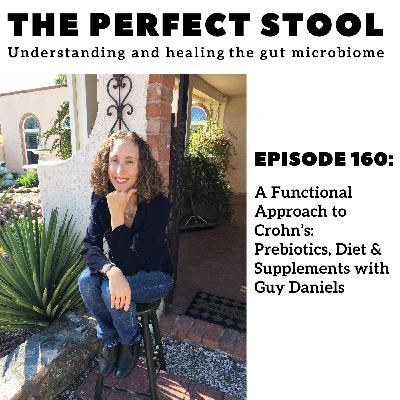 A Functional Approach to Crohn's: Prebiotics, Diet & Supplements with Guy Daniels