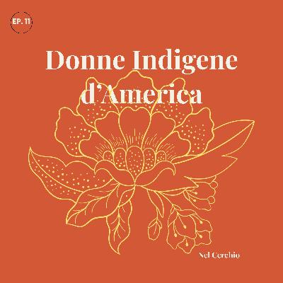 Donne Indigene d’America: Leader Spirituali e Curandere