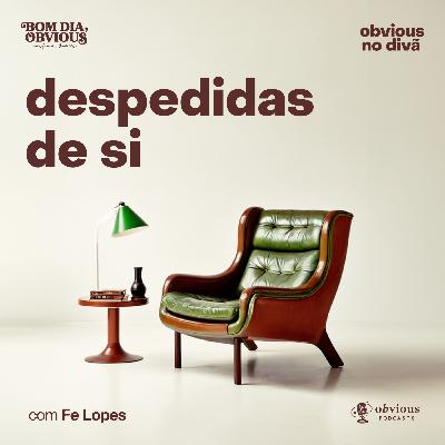 despedidas de si, com Fê Lopes despedidas de si, com Fê Lopes