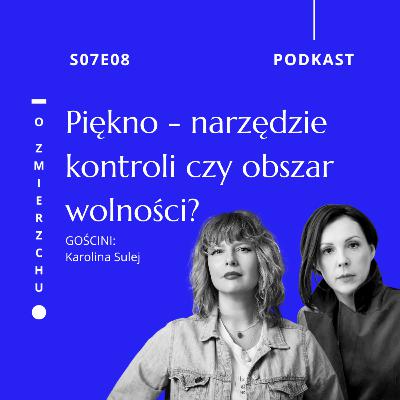 S07E08 Piękno - narzędzie kontroli czy obszar wolności? – O Zmierzchu