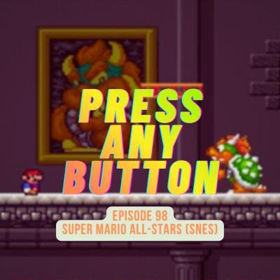 Episode 98: Super Mario All-Stars (SNES) Episode 98: Super Mario All-Stars (SNES)