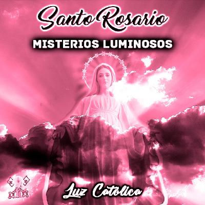 Santo Rosario - Misterios Luminosos (Jueves)