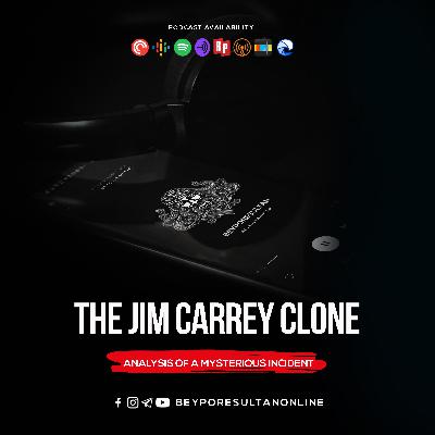 EPISODE 57 - THE JIM CARREY CLONE | ANALYSIS OF A MYSTERIOUS INCIDENT | MALAYALAM PODCAST BEYPORESULTAN