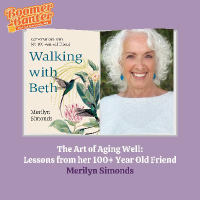 The Art of Aging Well: Lessons from her 100+ Year Old Friend