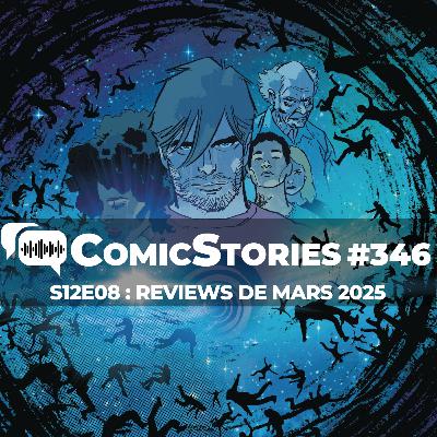 ComicStories #346 - S12E08 : Reviews de mars 2025