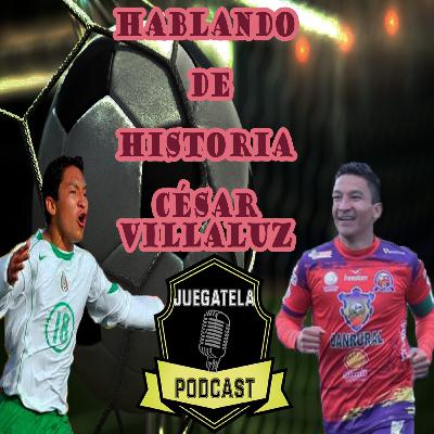 21-Hablando de Historia- con César Villaluz