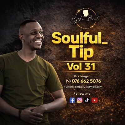 Soulful_Tip Vol 31 Mixed By Nyiko Best Soulful_Tip Vol 31 Mixed By Nyiko Best