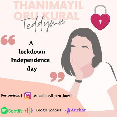 A lock down independence day Afun tamil podcast hosted By Teddyma