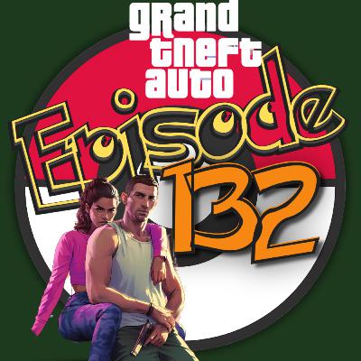 Episode 132: GTA VI Trailer Breakdown