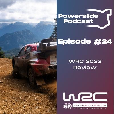 24. Driver market rumors and the 2023 Powerslide Awards - 2023 WRC Season Review