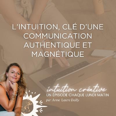 108 - L’intuition, clé d’une communication authentique et magnétique