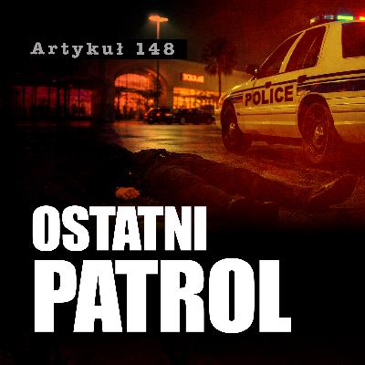 ⭕ #49 Ostatni patrol Martina Ganza