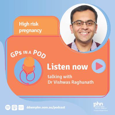 Episode 49: High-risk pregnancy - with Dr Vishwas Raghunath Episode 49: High-risk pregnancy - with Dr Vishwas Raghunath