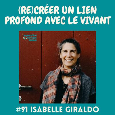 #91 Ecopsychologie : (re)créer un lien profond avec le vivant | Isabelle Giraldo #91 Ecopsychologie : (re)créer un lien profond avec le vivant | Isabelle Giraldo