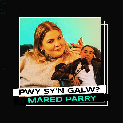 Pwy Sy’n Galw? | Mared Parry