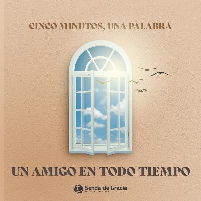 UN AMIGO EN TODO TIEMPO