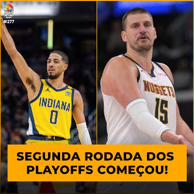 Podcast #277 - A segunda rodada dos playoffs já começou