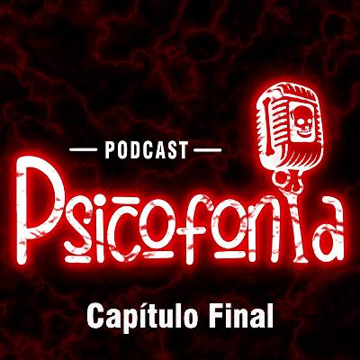 Psicofonía Ep6. Basado en Hechos Reales