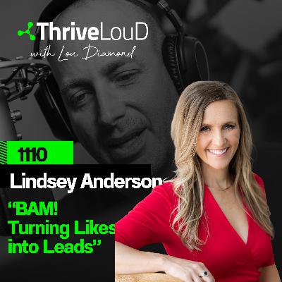 1110: Lindsey Anderson - "BAM! Turning Likes into Leads"