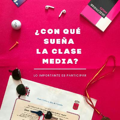 ¿Con qué sueña la clase media?