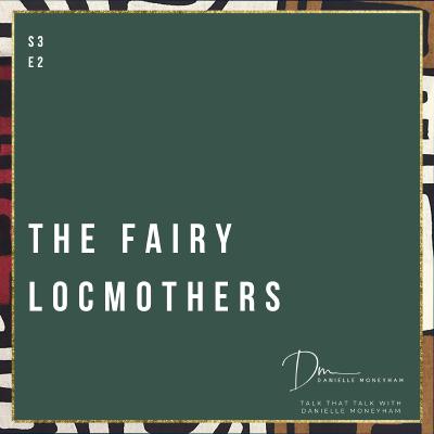 The Fairy LocMothers