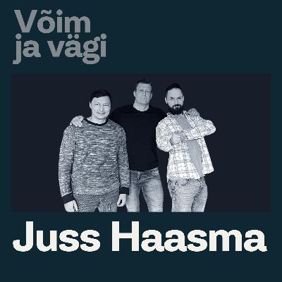 Juss Haasma: Tahan olla parim versioon endast